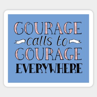 Courage Calls to Courage Everywhere Motivational Quote in Pink and Blue Sticker